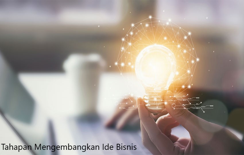 Tahapan Mengembangkan Ide Bisnis